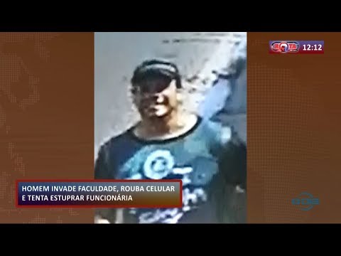 ROTA DO DIA 20 01 2020 Homem invade faculdade e tenta estuprar funcionária