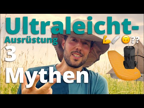 3 Mythen über Ultraleicht-Wanderausrüstung, nicht stabil, haltbar usw? Warum UL-Gear besser ist...