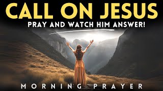 Jesus Is the Answer to Breakthroughs – Morning Prayer for You!