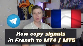 How to Set Up a Telegram Copier for French Trading Signals in MT4/5