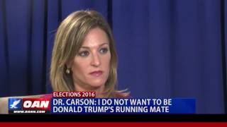OAN EXCLUSIVE: Ben Carson: I don't want to be Trump's running mate