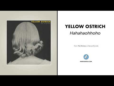 Yellow Ostrich - "Hahahaohhoho" (Official Audio)