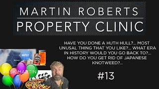 Comfort food, Japanese knotweed and Felicity Kendal ??!! | Property Clinic #13 | with Martin Roberts