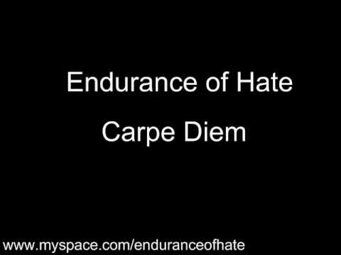 Endurance of Hate - Carpe Diem