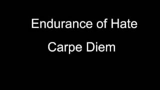 Endurance of Hate - Carpe Diem