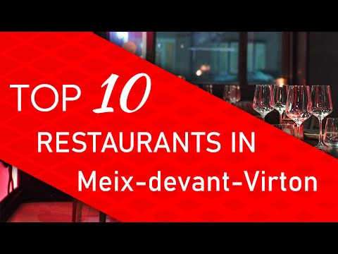 Top 10 best Restaurants in Meix-devant-Virton, Belgium
