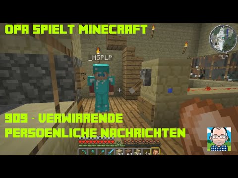 Opa spielt Minecraft 909 – Verwirrende Persönliche Nachrichten