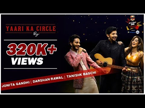 Yaari Ka Circle ft. Darshan Raval & Jonita Gandhi | Tanishk Bagchi I Artist Aloud