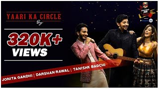 Yaari Ka Circle ft Darshan Raval & Jonita Gand