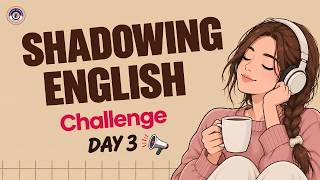 Shadowing English Speaking Practice | Speak Fluently & Naturally 5-Day English Speaking Challenge