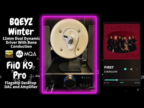 【Sound Demo】BQEYZ Winter & FiiO K9 Pro ESS ♪"FIRST"_EVERGLOW