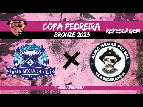 REPESCAGEM!!! Bala Mecânica x Alma Negra - COPA PEDREIRA BRONZE 🏆
