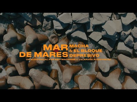 Macha & El Bloque Depresivo - Mar de Mares Video Oficial