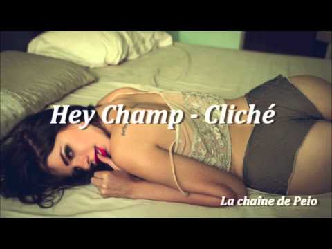 Hey Champ - Cliché [HQ Audio]