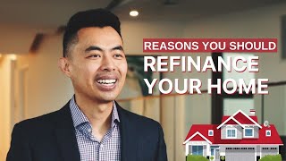 Reasons You Should Refinance Your Home