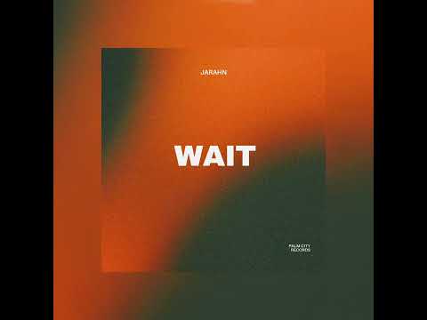 Jarahn - Wait (Audio)