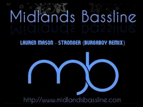 Lauren Mason - Stronger  ( Burgaboy Remix ) - midlandsbassline.com