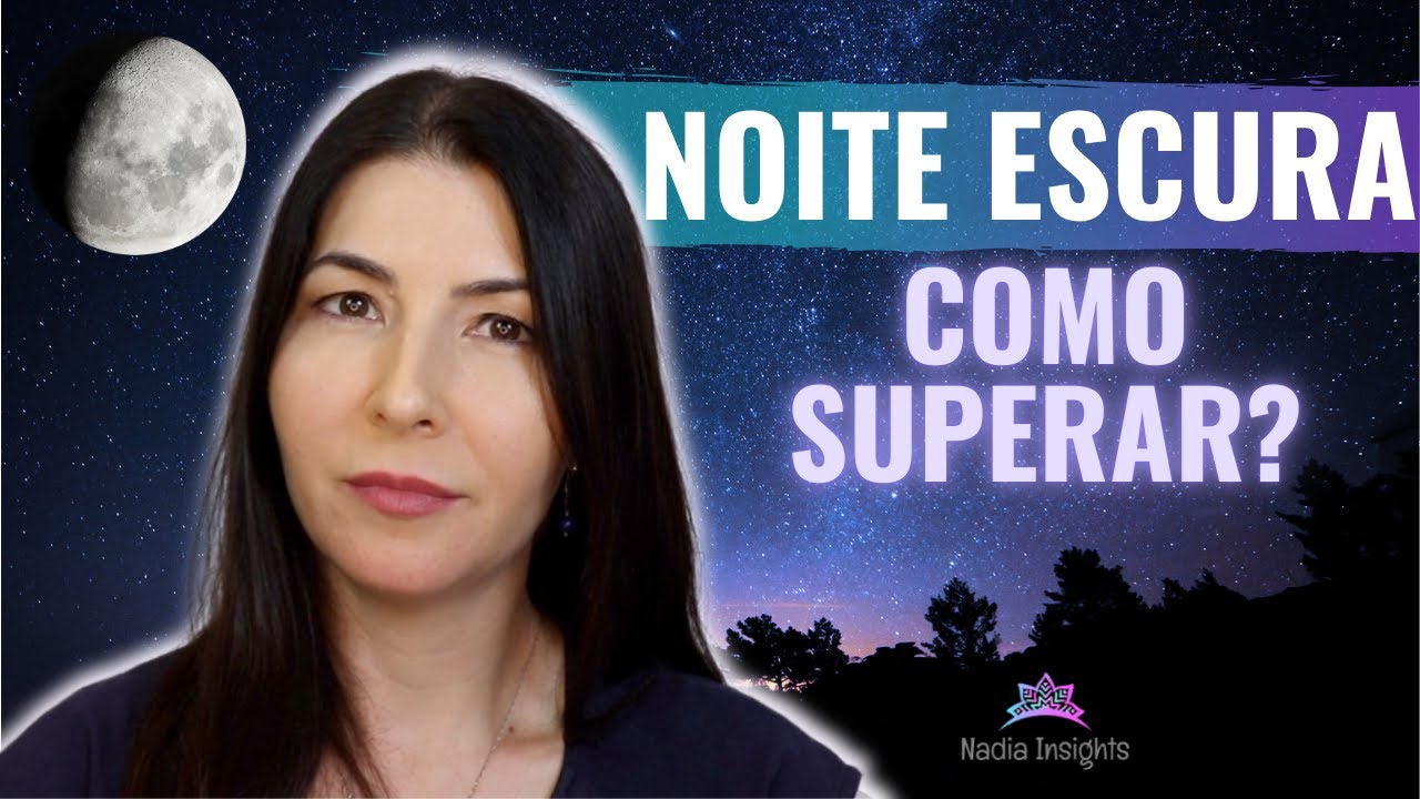 Como passar pela noite escura da alma? | O lado sombra do despertar