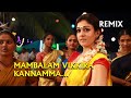 Mambalam Vikkira Kannamma Remix