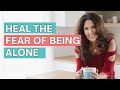Healing Abandonment Issues and the Fear of Being Alone