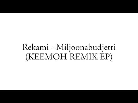 Rekami - Miljoonabudjetti (KEEMOH REMIX EP)