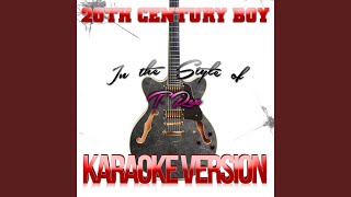 20th Century Boy (In the Style of T. Rex) (Karaoke Version)
