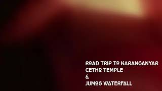 preview picture of video 'Road Trip Touring ke Karanganyar Candi Cetho, Air Terjun Jumog'