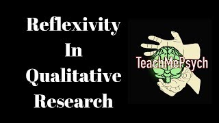 Reflexivity in Qualitative Research