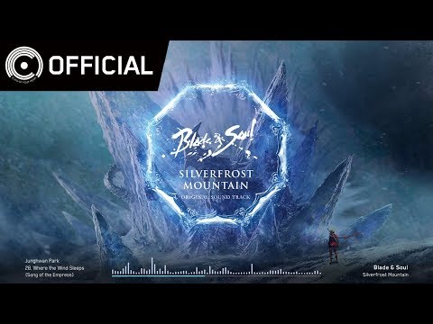 [Blade & Soul OST] Silverfrost Mountain_Disc 1 - 28 바람이 잠든 곳으로 (Where the Wind Sleeps)