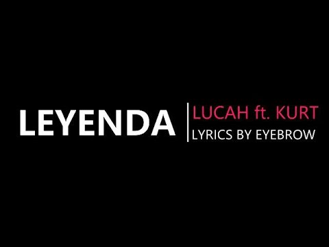 LEYENDA - LUCAH FT  KURT (Letra)