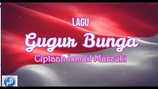 Download lagu Lirik dan Lagu Gugur Bunga Ciptaan Ismail Marzuki mp3
