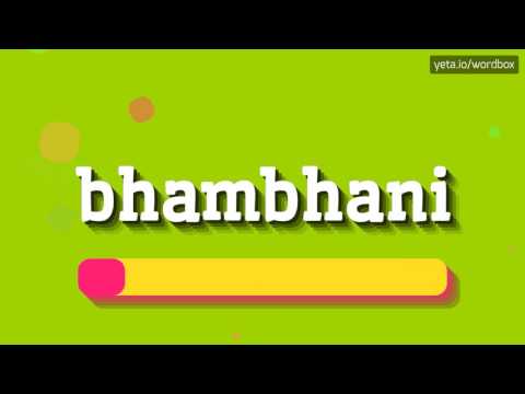 BHAMBHANI - HOW TO PRONOUNCE IT!?