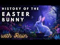 RAINY Bedtime Story - The Sleepy History of the Easter Bunny | Storytelling and Rain