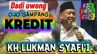 Download lagu Ojo gampang kredit / Pengajian Kh Lukman Syafi'i terbaru / Pengajian lucu Kh Lukman Syafi'i mp3 Download lagu Ojo gampang kredit / Pengajian Kh Lukman Syafi'i terbaru / Pengajian lucu Kh Lukman Syafi'i mp3
