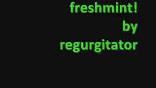 Regurgitator - Freshmint!