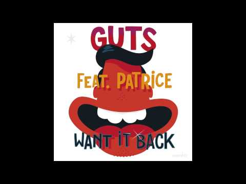 Guts - Want It Back (Asagaya Remix) [feat. Patrice]
