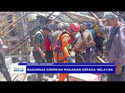 BASARNAS EVAKUASI 71 KORBAN BADAI EKSTRIM &amp; PENYALURAN LOGISTIK DI DERMAGA TEGAL BULEUD SUKABUMI