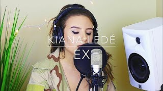 Ex - Kiana Ledé (Cover by Tima Dee)