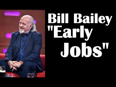 Bill Bailey | "Early Jobs"