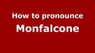 How to pronounce Monfalcone