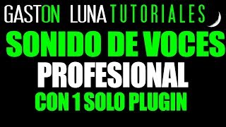 COMO MEJORAR TUS GRABACIONES DE VOCES (sonido profesional con 1 solo plugin)