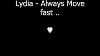 Lydia - Always move fast ♥