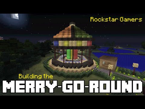 Minecraft- Building the Merry-Go-Round