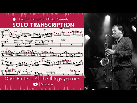 Unbelievable solo by Chris Potter on All the things you are - Transcription - (Bb)
