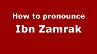 How to pronounce Ibn Zamrak