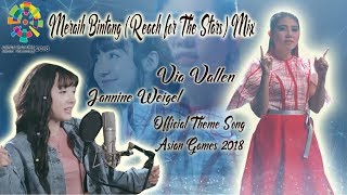 Download lagu Meraih Bintang Mix - Via Vallen x Jannine Weigel -  Theme Song Asian Games 2018 mp3