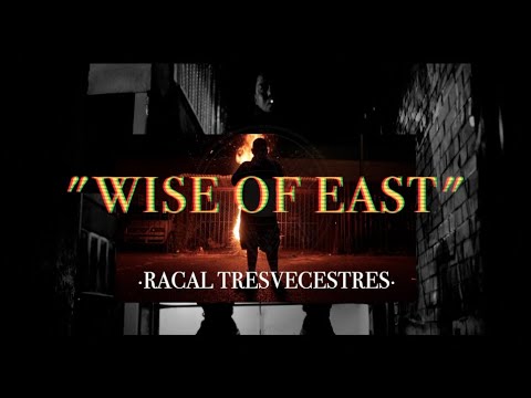 Racal Tresvecestres - "WISE OF EAST"