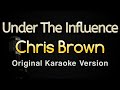Under The Influence - Chris Brown (Karaoke Songs With Lyrics - Original Key)