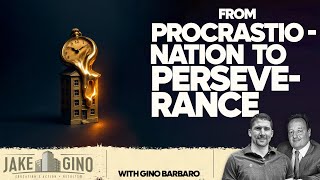 From Procrastionation to Perseverance: Success in Real Estate | How To with Gino Barbaro