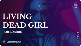 Rob Zombie - Living Dead Girl (Lyrics for Desktop)